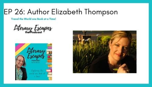 Ep 26: Author interview with Elizabeth Thompson