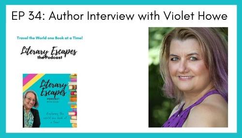 Ep 35: Author Interview with Violet Howe