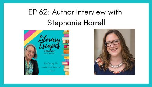 Ep 62: Author Interview with Stephanie Harrell