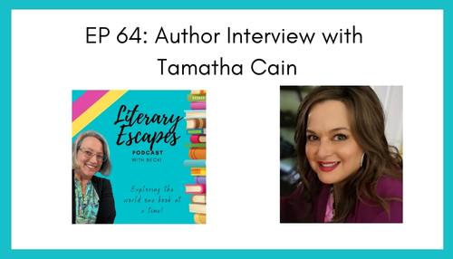 Ep 64: Author Interview with Tamatha Cain