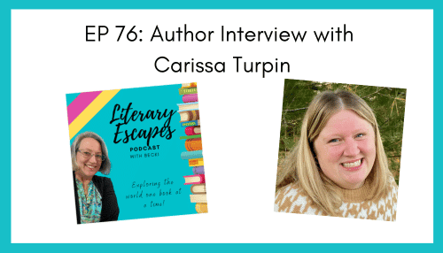 Ep 76: Author Interview with Carissa Turpin