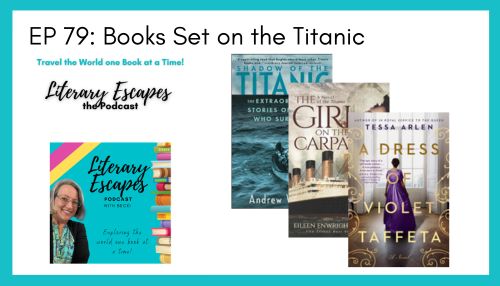 Ep 79: Books Set on the Titanic