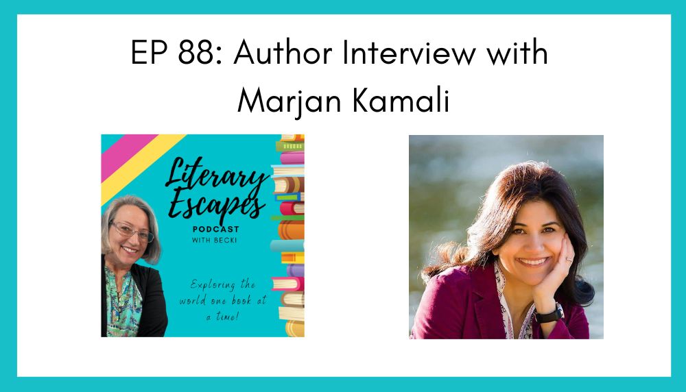 Literary Escapes Podcast interview with author Marjan Kamali