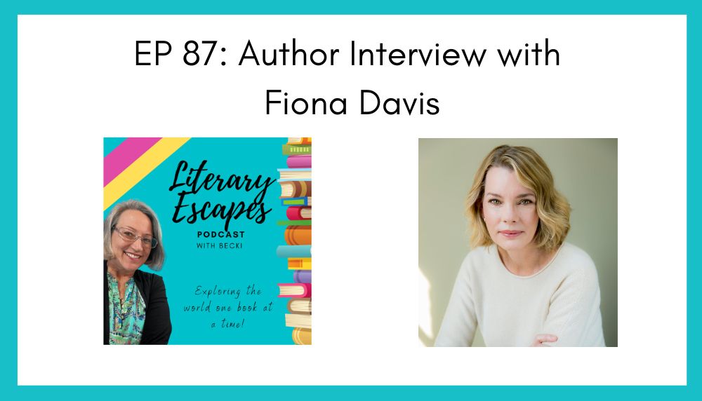 Literary Escapes Podcast interview with author Fiona Davis