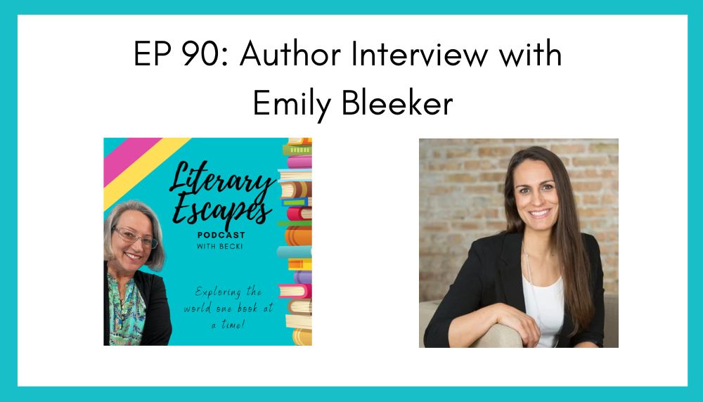 Literary Escapes Podcast interview with author Emily Bleeker