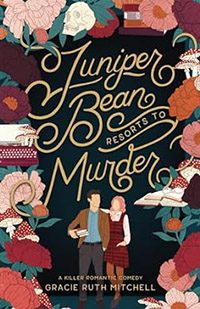 Juniper Bean Resorts to Murder by Gracie Ruth Mitchell book cover