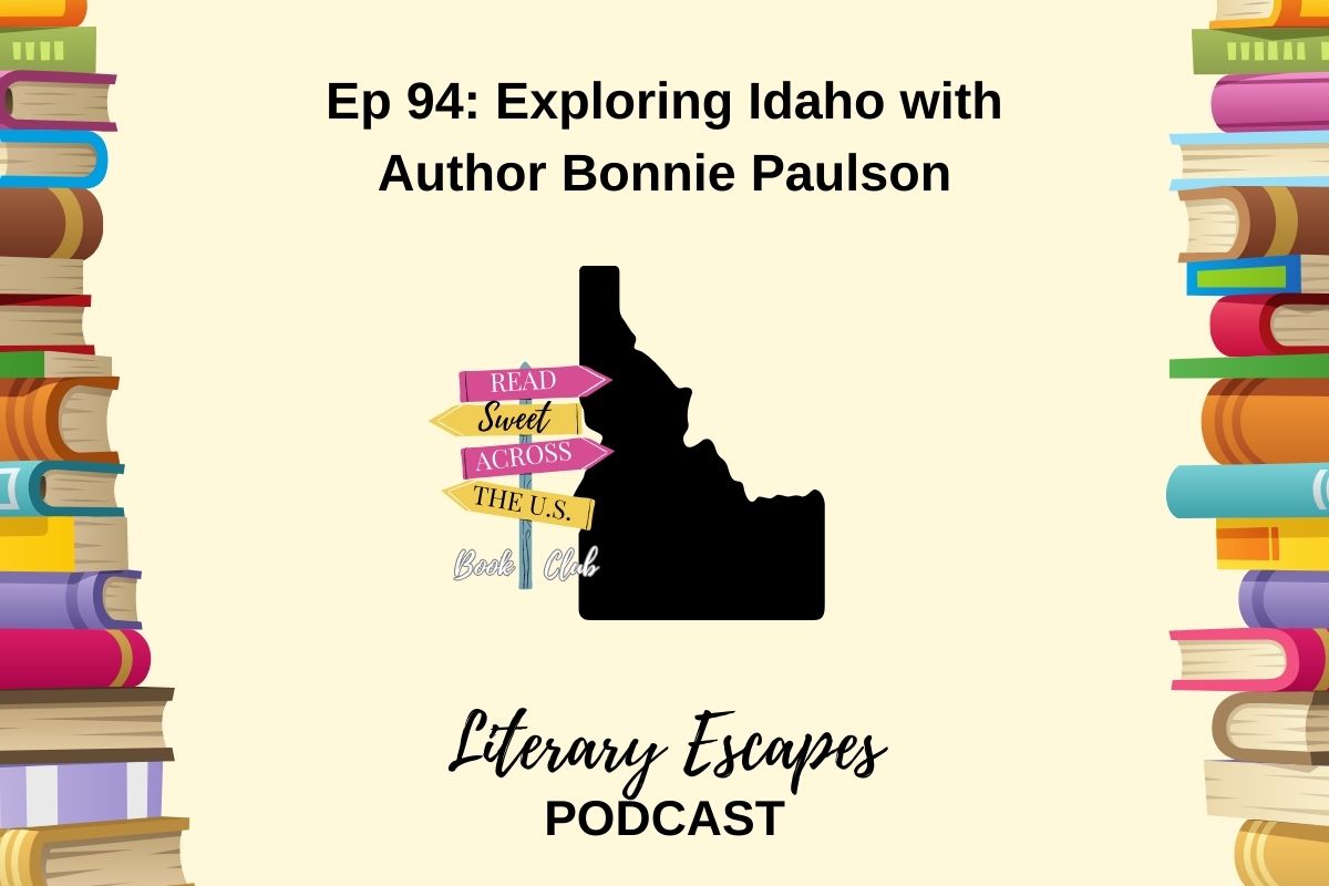 Episode 94 Exploring Idaho with Author Bonnie Paulson