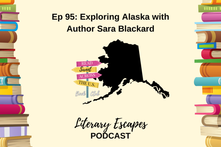Ep 95: Exploring Alaska with Author Sara Blackard