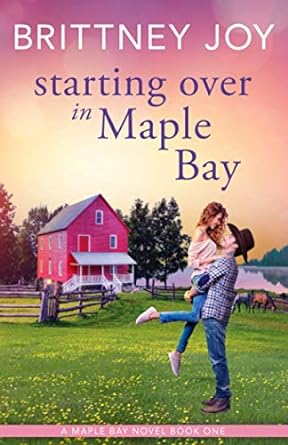 Starting Over in Maple Bay by Brittney Joy book cover
