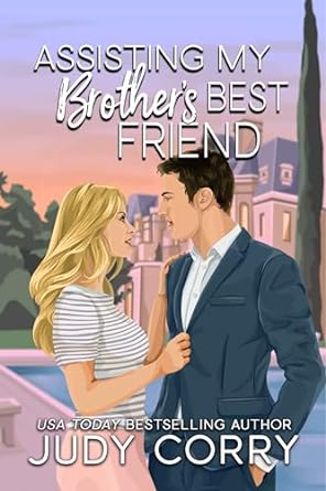 Assisting My Brother's Best Friend by Judy Corry book cover