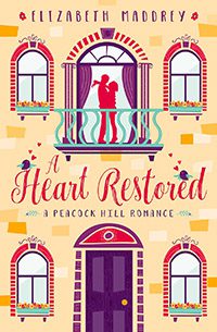 A Heart Restored by Elizabeth Maddrey book cover