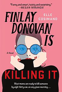 Finlay Donovan Is Killing It by Elle Cosimano book cover