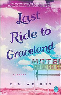Last Ride to Graceland by Kim Wright book cover