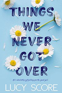 Things We Never Got Over by Lucy Score book cover
