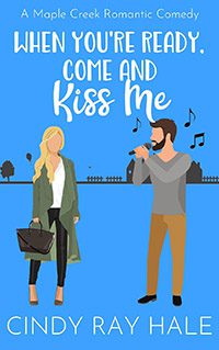 When You're Ready Come and Kiss Me by Cindy Ray Hale book cover