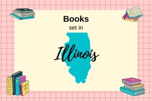 Books Set In Illinois with map outline of Illinois and stacks of books in the corners