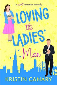Loving the Ladies' Man by Kristin Canary book cover
