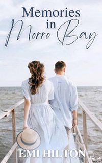 Memories in Morro Bay by Emi Hilton book cover