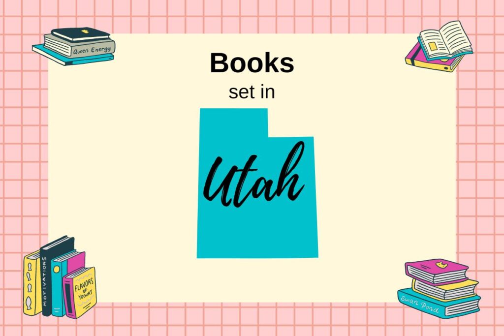 Image features a map of Utah against a beige background with the text "Books set in Utah" above it. Surrounding the map are illustrations of books in various orientations.