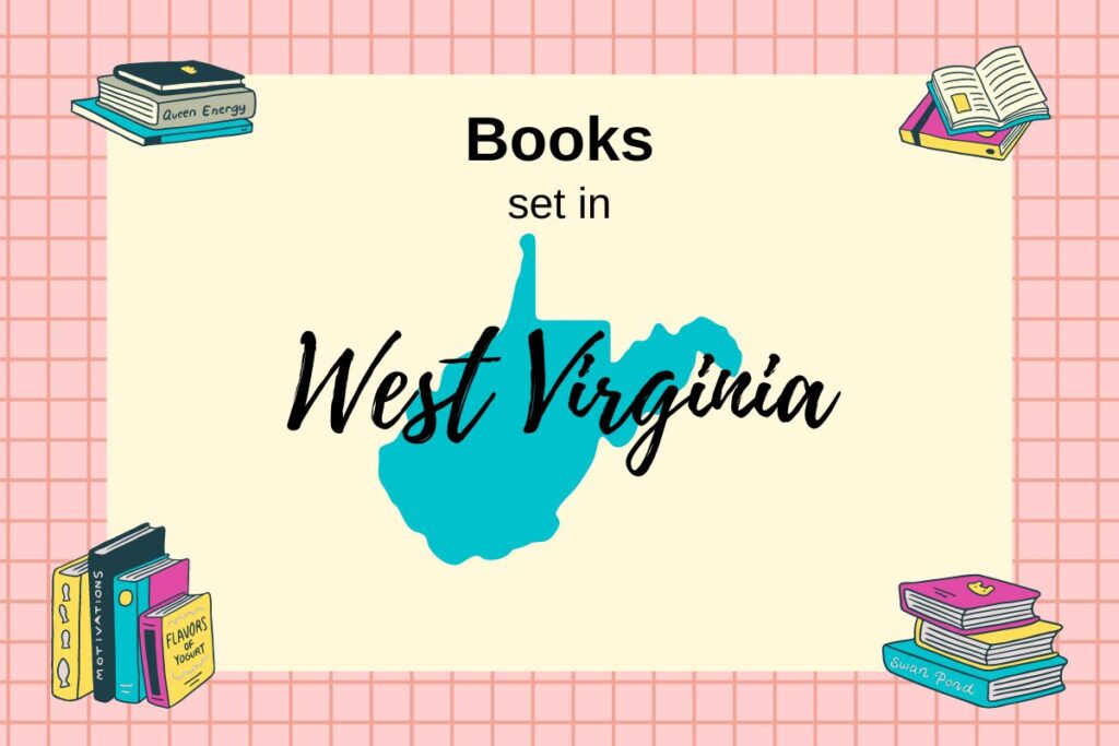 Image features a map of West Virginia against a beige background with the text "Books set in West Virginia" above it. Surrounding the map are illustrations of books in various orientations.