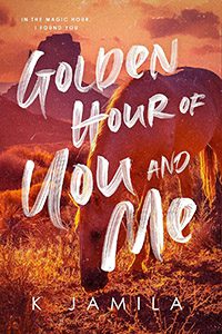 Golden Hour of You and Me by K Jamila book cover