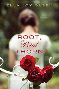 Root, Petal, Thorn by Ella Joy Olsen book cover