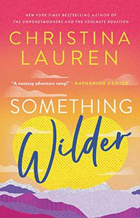 Something Wilder by Christina Lauren book cover