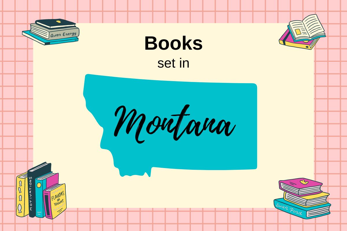 Image features a map of Montana against a beige background with the text "Books set in Montana" above it. Surrounding the map are illustrations of books in various orientations.