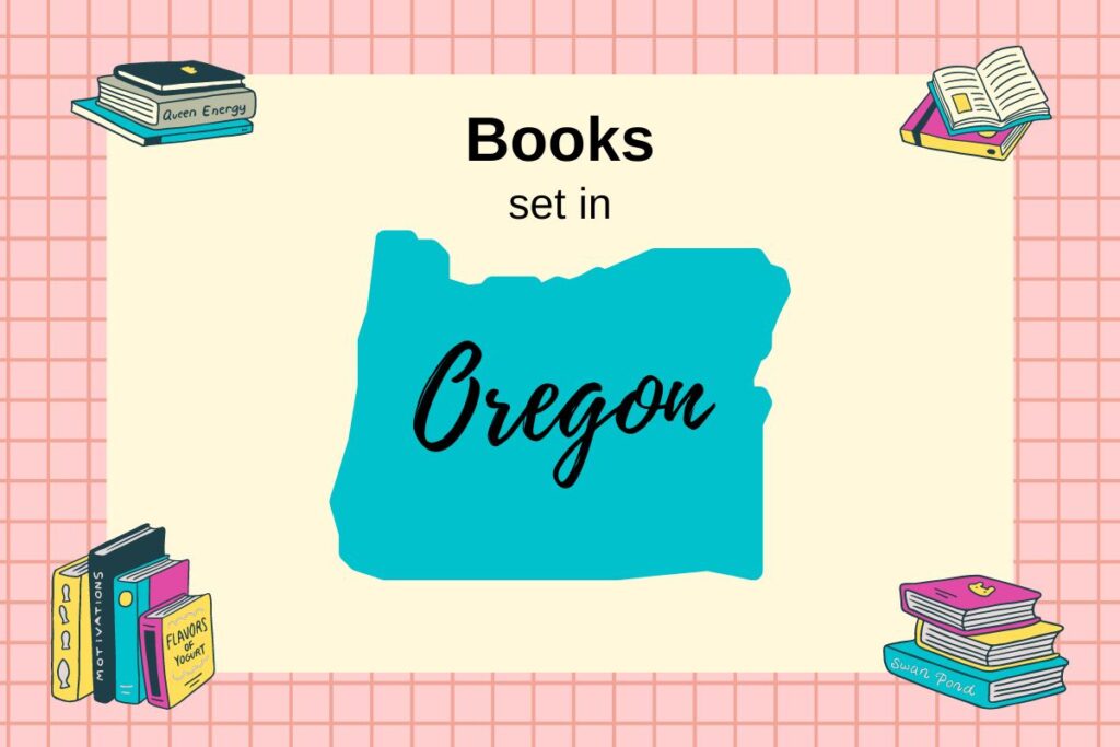 Image features a map of Oregon against a beige background with the text "Books set in Oregon" above it. Surrounding the map are illustrations of books in various orientations.