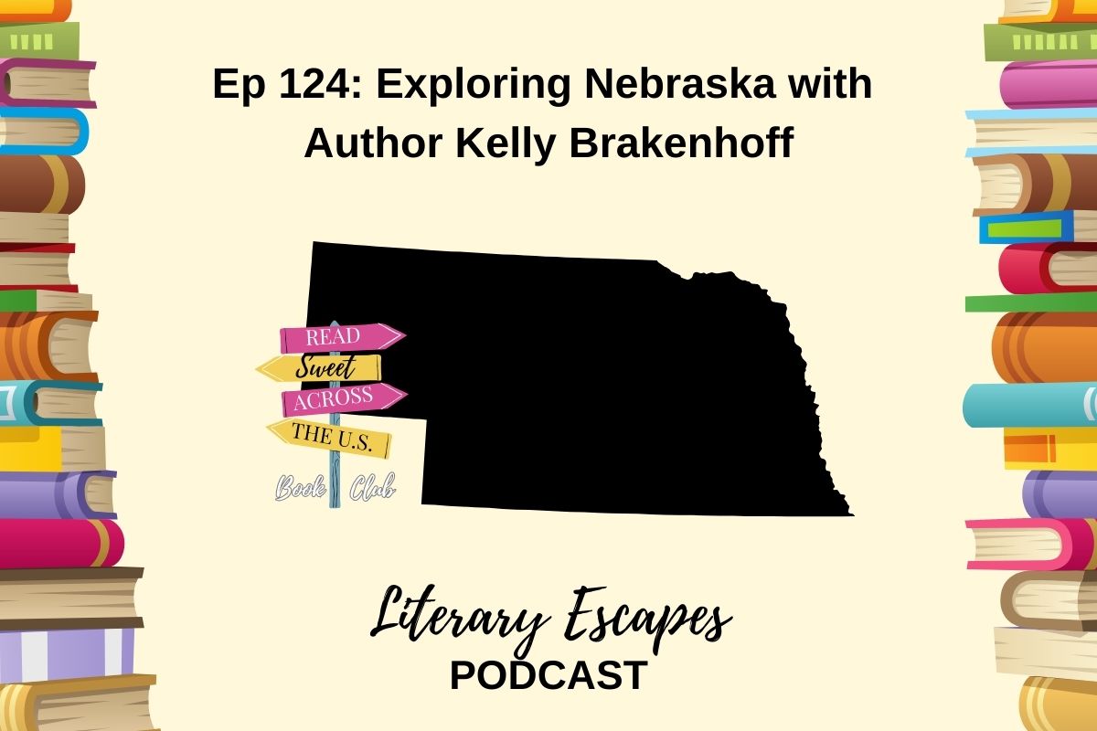 Podcast episode cover for "Literary Escapes" featuring Episode 124: "Exploring Nebraska with Author Kelly Brakenhoff". The background includes illustrated books and a map shape of Nebraska.