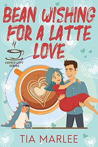 Bean Wishing for a Latte Love by Tia Marlee book cover