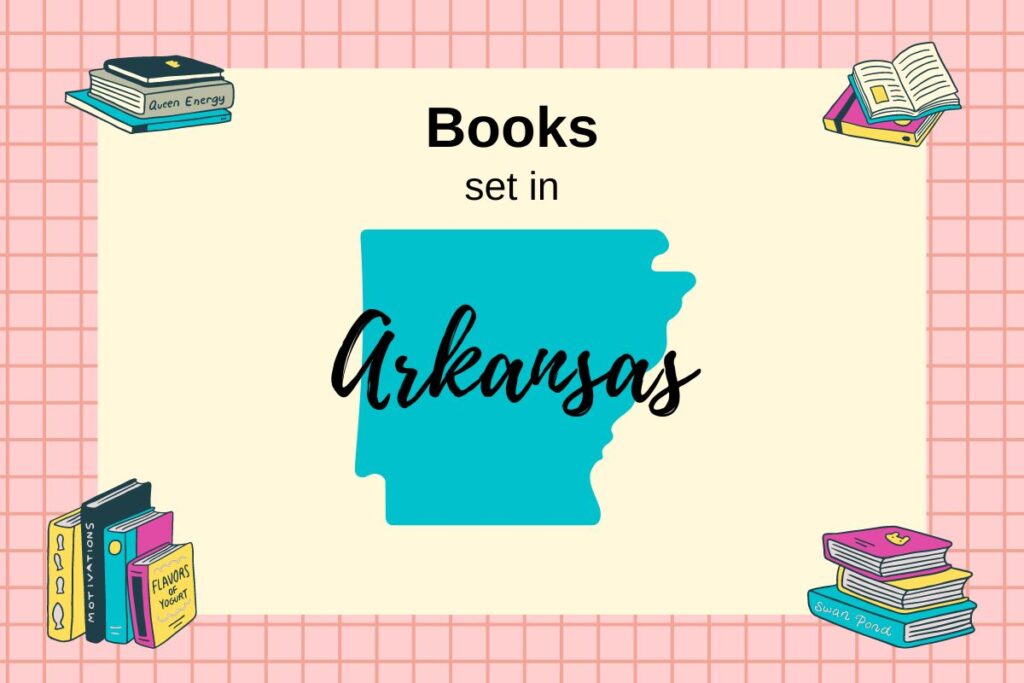 Image features a map of Arkansas against a beige background with the text "Books set in Arkansas" above it. Surrounding the map are illustrations of books in various orientations.