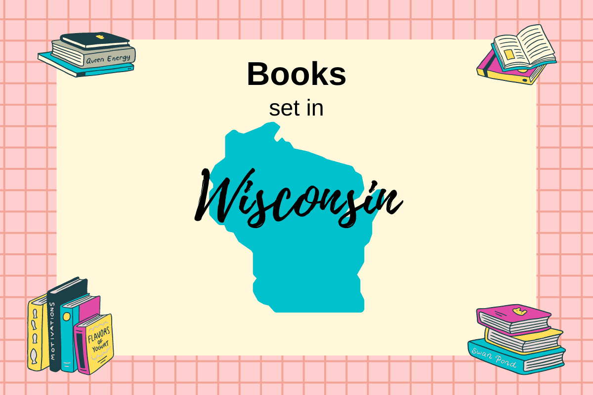 Image features a map of Wisconsin against a beige background with the text "Books set in Wisconsin" above it. Surrounding the map are illustrations of books in various orientations.