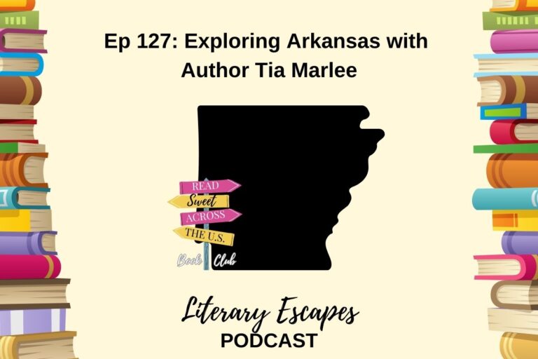 Ep 127: Exploring Arkansas with Author Tia Marlee