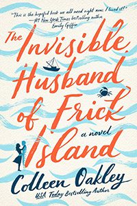 The Invisible Husband of Frick Island by Colleen Oakley book cover