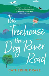 The Treehouse on Dog River Road by Catherine Drake book cover