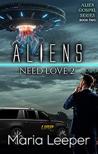 Aliens Need Love 2 by Maria Leeper book cover