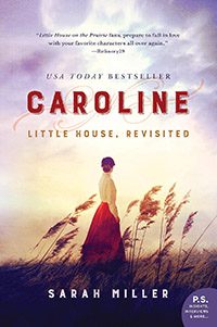 Caroline: Little House, Revisited by Sarah Miller book cover