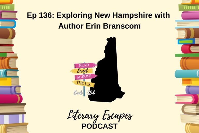 Ep 136: Exploring New Hampshire with Author Erin Branscom