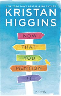 Now That You Mention It by Kristan Higgins book cover