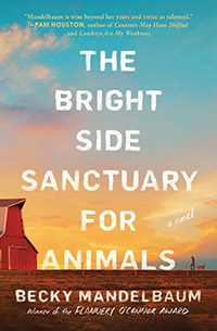 The Bright Side Sanctuary for Animals by Becky Mandelbaum book cover