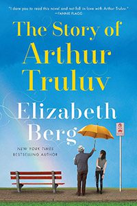 The Story of Arthur Truluv by Elizabeth Berg book cover