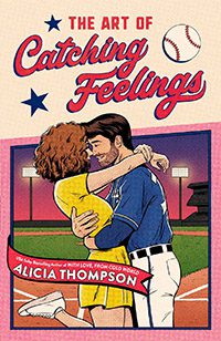 The Art of Catching Feelings by Alicia Thompson book cover