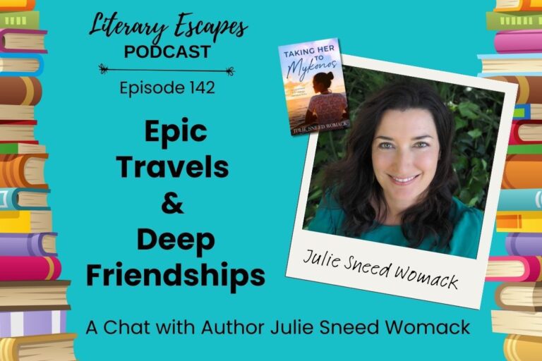 Ep 142: Epic Travels and Deep Friendships with Julie Sneed Womack