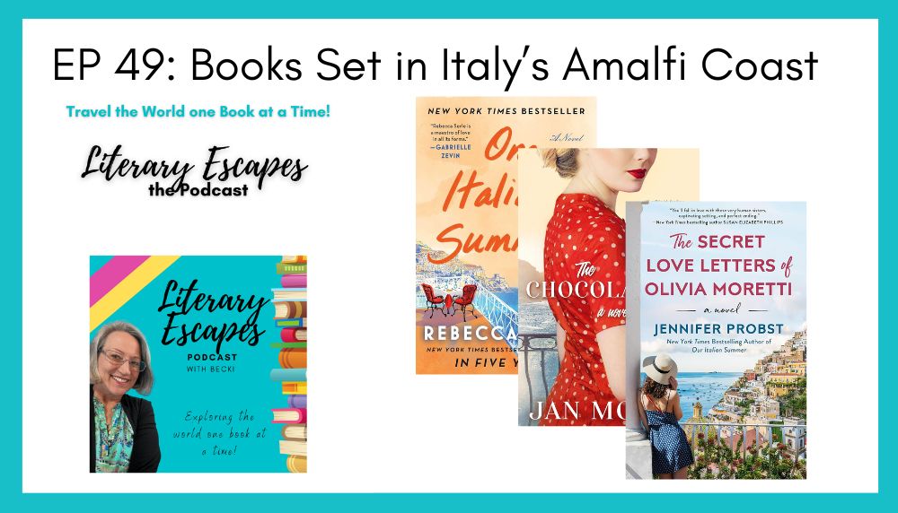 Literary Escapes Podcast Episode 49 Books Set in Amalfi Coast Italy