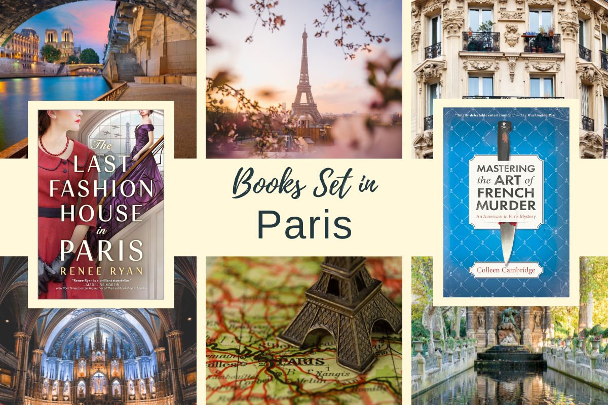 A collage featuring scenes of Paris, book covers for "The Last Fashion House in Paris" and "Mastering the Art of French Murder," and a map of Paris, with the text "Books Set in Paris" in the center.