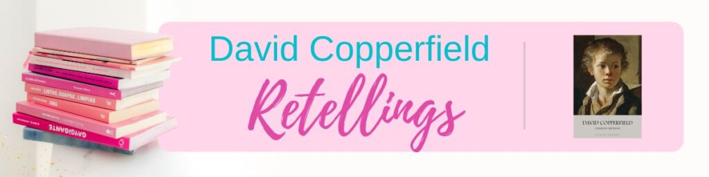 A stack of pink books on the left, text “David Copperfield Retellings” in the center, and the cover of "David Copperfield" on the right.