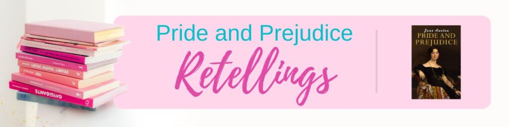 A stack of pink books on the left, text “Pride and Prejudice Retellings” in the center, and the cover of "Pride and Prejudice" on the right.