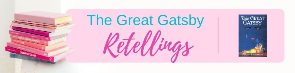 A stack of pink books on the left, text “The Great Gatsby Retellings” in the center, and the cover of "The Great Gatsby" on the right.
