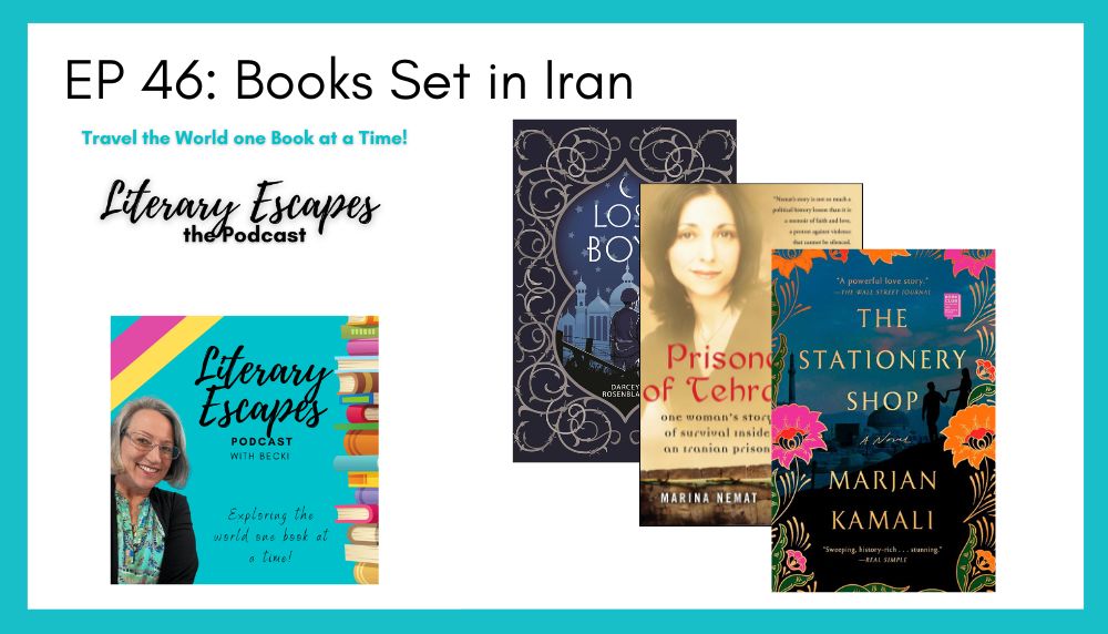 Literary Escapes Podcast Episode 46 Books Set in Iran